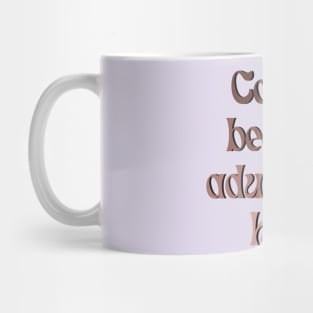 Coffee, because adulting is hard Mug